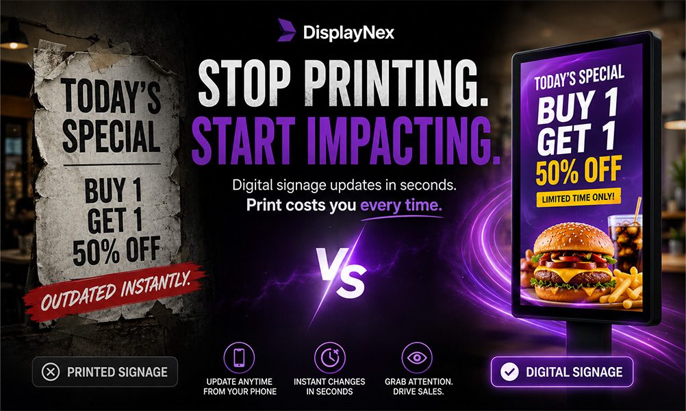 Digital Signage vs Printed Signage: Which Is Better for Your Business?